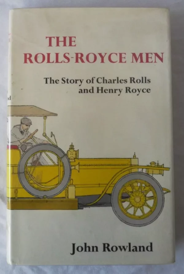 Rolls-Royce Men by John Rowland 1969 First Edition Hardcover. *Ex Library Book*